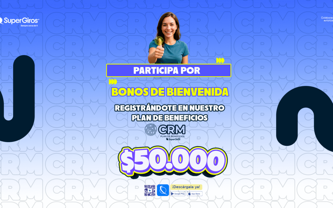Bienvenido al Plan de Beneficios CRM de SuperGIROS